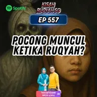 Ep 557: Pocong Muncul Ketika Ruqyah?