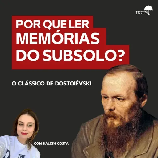 POR QUE LER MEMÓRIAS DO SUBSOLO DE FIÓDOR DOISTOIÉVSKI?