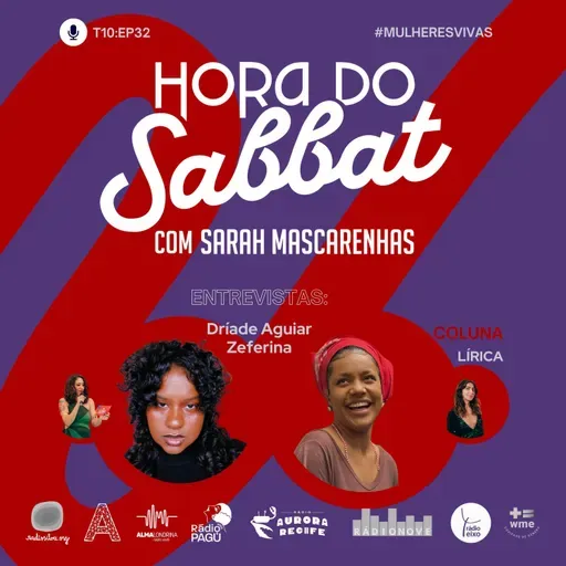 EP32: Dríade, Zeferina e Mulheres Vivas