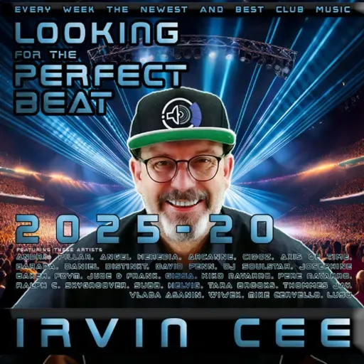 Looking for the Perfect Beat 2025-20 - RADIO SHOW by Irvin Cee