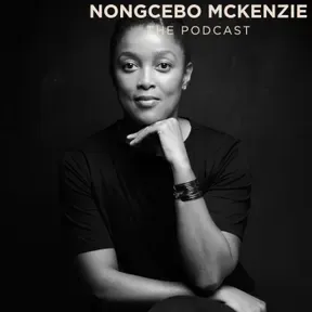 Nongcebo McKenzie: The Podcast