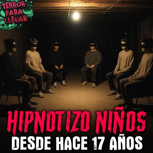 He hipnotizado niños desde hace 17 años - Creepypasta