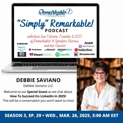 “Simply” Remarkable! with Debbie Saviano, LinkedIn Advocate!