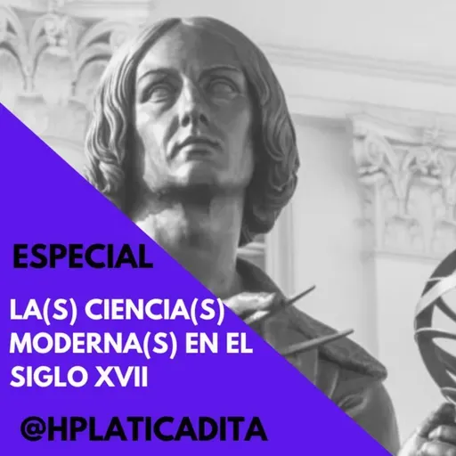 La(s) Ciencia(s) Moderna(s) en el siglo XVII (Especial)