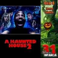 31 TDI (Día 4) - A HAUNTED HOUSE 2