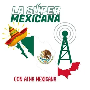 LA SUPER MEXICANA-CON ALMA MEXICANA