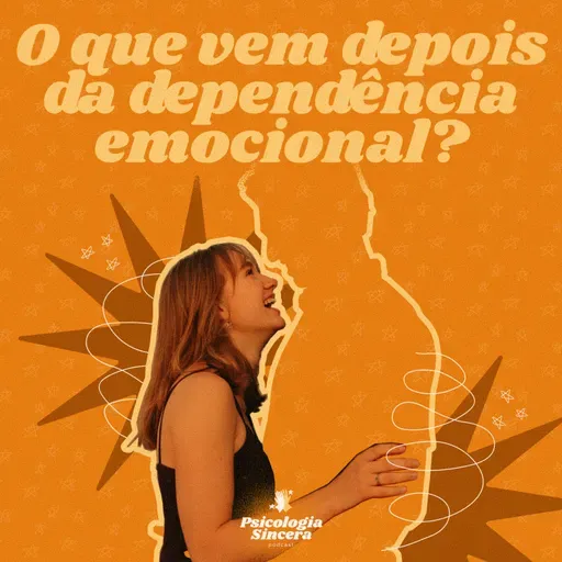 O que vem depois da dependência emocional?