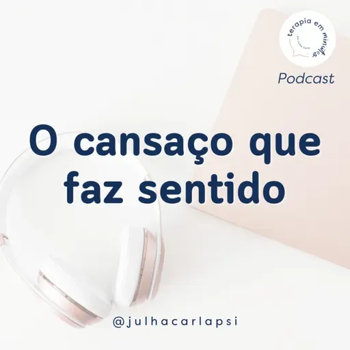 O cansaço que faz sentido 