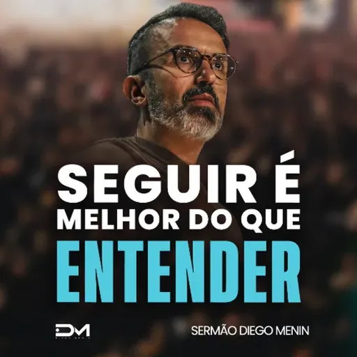 SEGUIR É MELHOR DO QUE ENTENDER