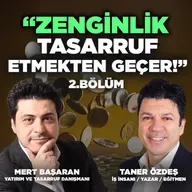Akıllı Yatırım Yaparak Nasıl Özgür Olabiliriz? | Mert Başaran 2. Bölüm