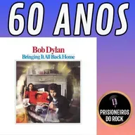 Episódio 251 - Bringing It All Back Home, do Bob Dylan, 60 anos