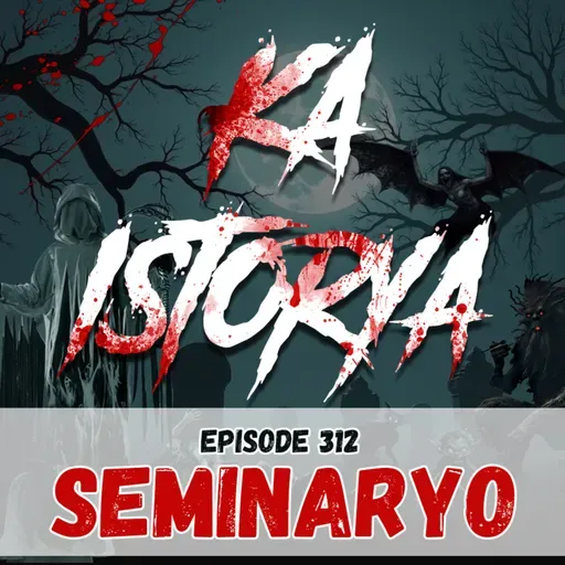 Episode 312 : Seminaryo