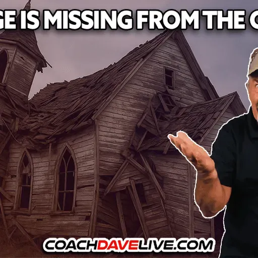 COURAGE IS MISSING FROM THE CHURCH | 9-10-2025