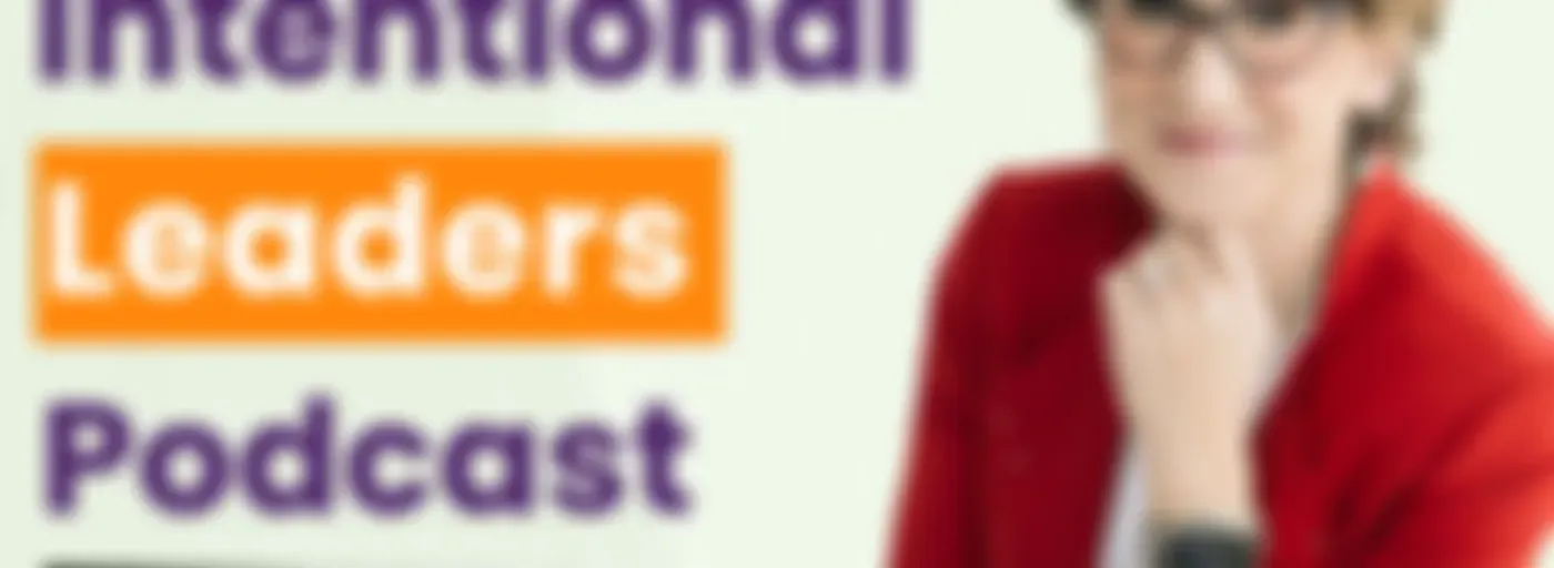The Intentional Leaders Podcast: Helping ambitious leaders gain clarity, communicate with confidence, and lead with intention.