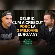DELIRIC. DE LA TOTO DIN COLENTINA LA PORC ȘI INNA. POVESTE DE RAPTREPRENOR. I Fain & Simplu 299