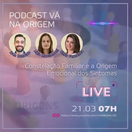 Constelação Familiar e a Origem Emocional dos Sintomas | Ivan Bonaldo EP 210