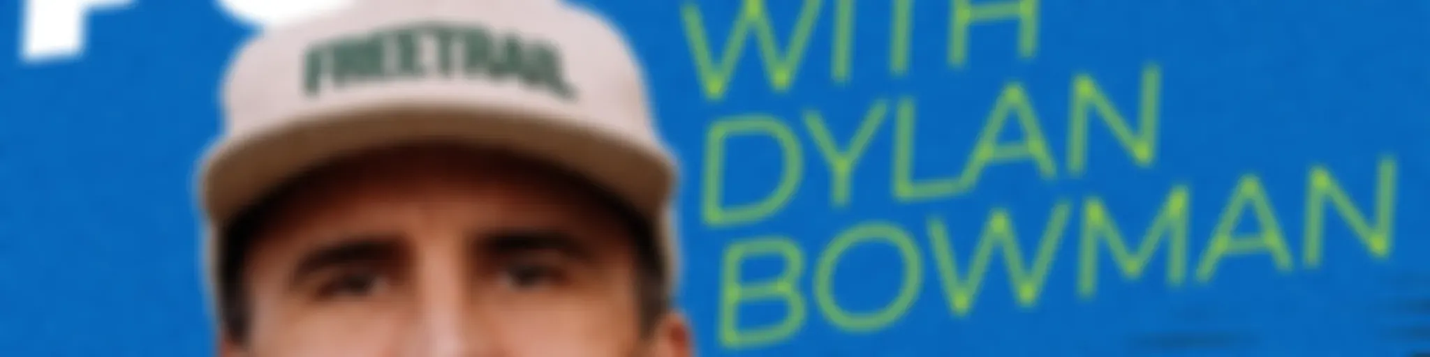 The Freetrail Podcast with Dylan Bowman