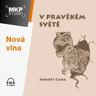 V pravěkém světě – Arnošt Caha | Kapitola 1: Cestou k jeskyni