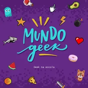 O Universo Geek e a escola.