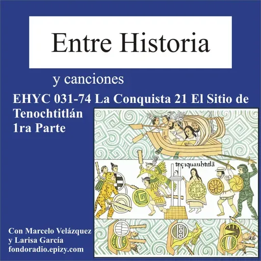 EHYC 0031-74 La Conquista 21 El Sitio de Tenochtitlán 1