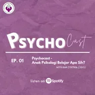 [Ep. 01] Psychocast - Anak Psikologi Belajar Apa Sih?
