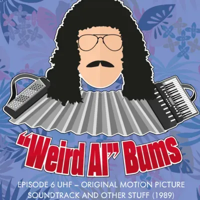 #6: UHF Original Motion Picture Soundtrack & Other Stuff (1989) with Ken Reid