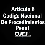 Articulo 8 Código Nacional de Procedimientos Penal