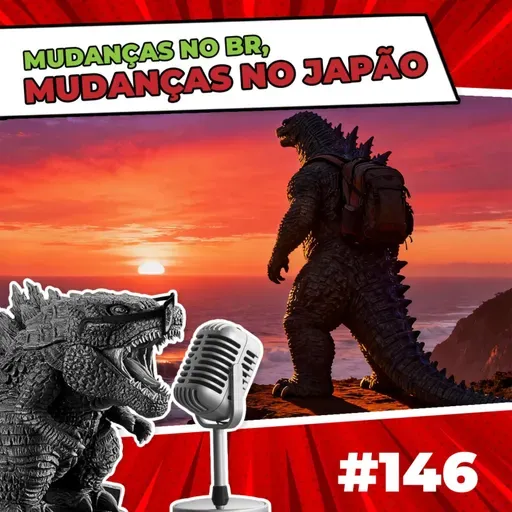 Dropzilla #146 - Mudanças no BR, mudanças no Japão