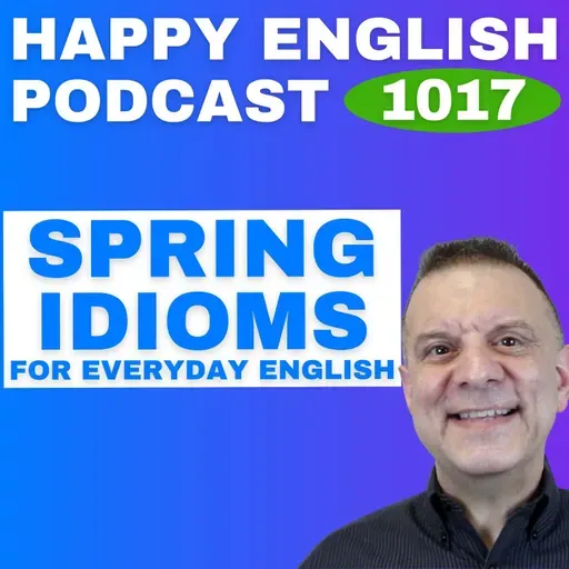 1017 - Spring Idioms for Everyday English