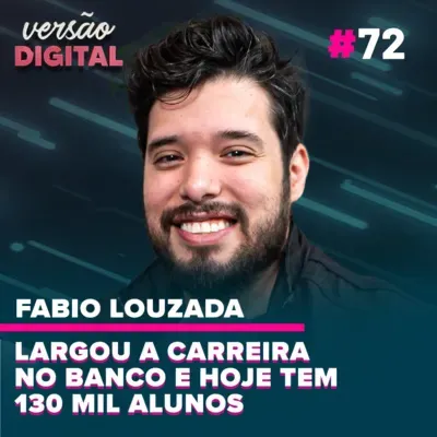 Versão Digital #72 - Como se tornar um profissional de investimentos (Fabio Louzada - Eu Me Banco)