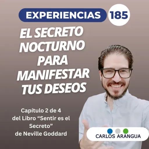 El secreto nocturno para manifestar tus deseos; Experiencias 185