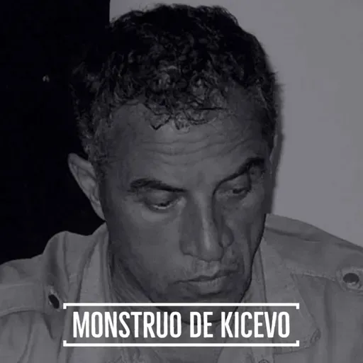 #133 El Monstruo de Kicevo