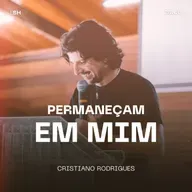Permaneçam em Mim - Cristiano Rodrigues