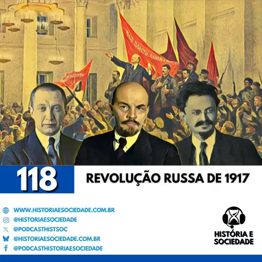 #118 - Pão, Paz e Terra: A aposta sangrenta de Lênin!