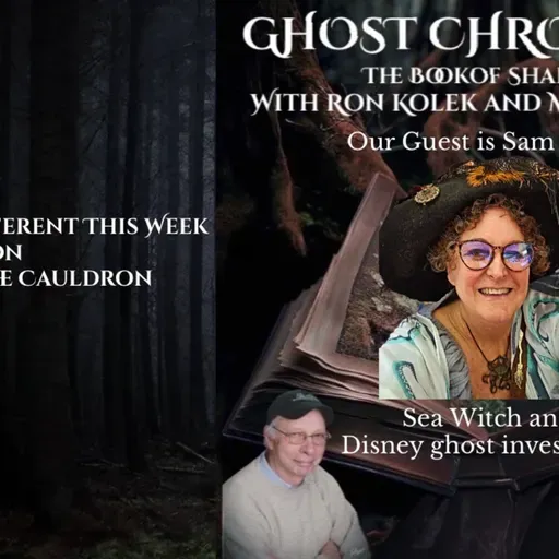 Episode 871: Sam Miller-Sea Witch and Disney Ghost Investigator