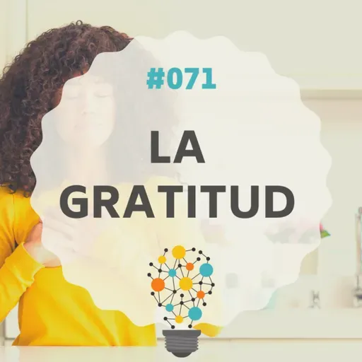 #071 - La Gratitud