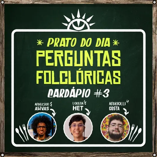 Perguntas Folclóricas - CARDÁPIO #3 - Tipos de sacis, BRuxas, Cobras na Igreja e MAIS.
