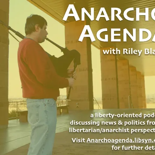 AnarchoAgendaEp147-2026-05-01