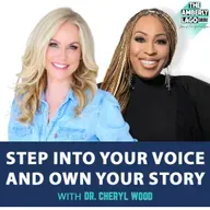 Step into Your Voice and Own Your Story with Dr Cheryl Wood