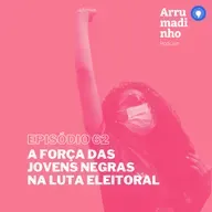 A força das jovens negras na luta eleitoral