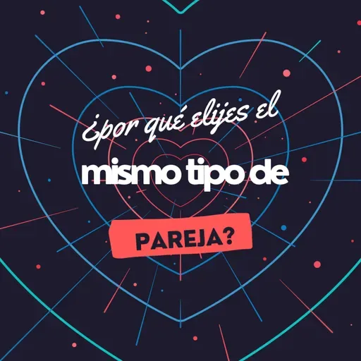 ¿Por qué elegimos el mismo tipo de pareja