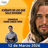 Evangelio De Hoy - 12 Marzo 2026 - Padre Carlos Yepes - Amen Comunicaciones