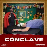 El Cónclave - Historia para tontos Podcast - Ep#137