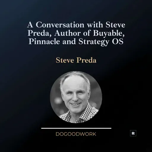 A Conversation with Steve Preda, Author of Buyable, Pinnacle and Strategy OS