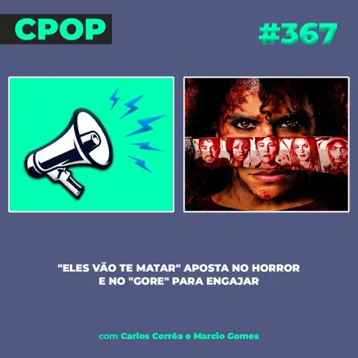 #367: "Eles Vão Te Matar" aposta no horror e no "gore" para engajar