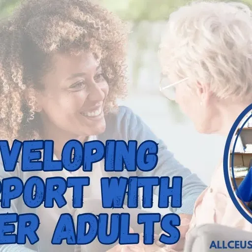 1078 - Developing Rapport with Older Adults Made EASY!