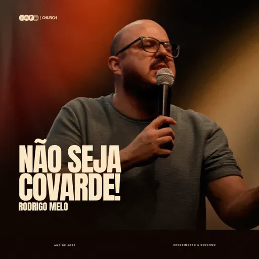 NÃO SEJA COVARDE! | RODRIGO MELO na IBF CHURCH