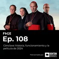 Cónclave: historia, funcionamiento y la película de 2024 | Ep.108 | FASE24