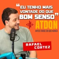 Do Jornalismo ao Humor: A Trajetória Inspiradora de Rafael Cortez | PodCast ATDQN