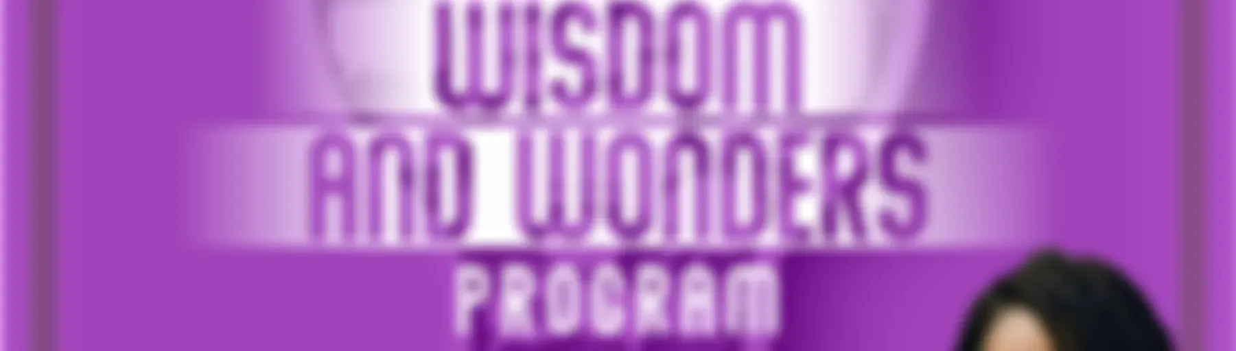 Worship, Wisdom and Wonders